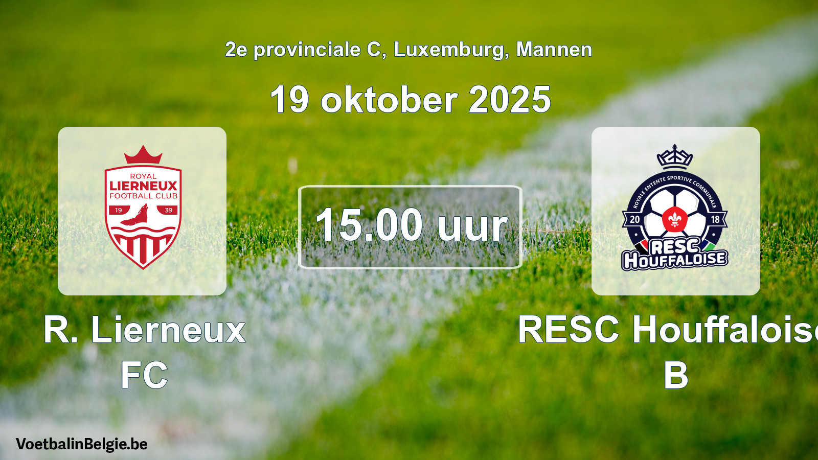 Geplande wedstrijd mannenvoetbal: R. Lierneux FC - RESC Houffaloise B (19 oktober 2025)