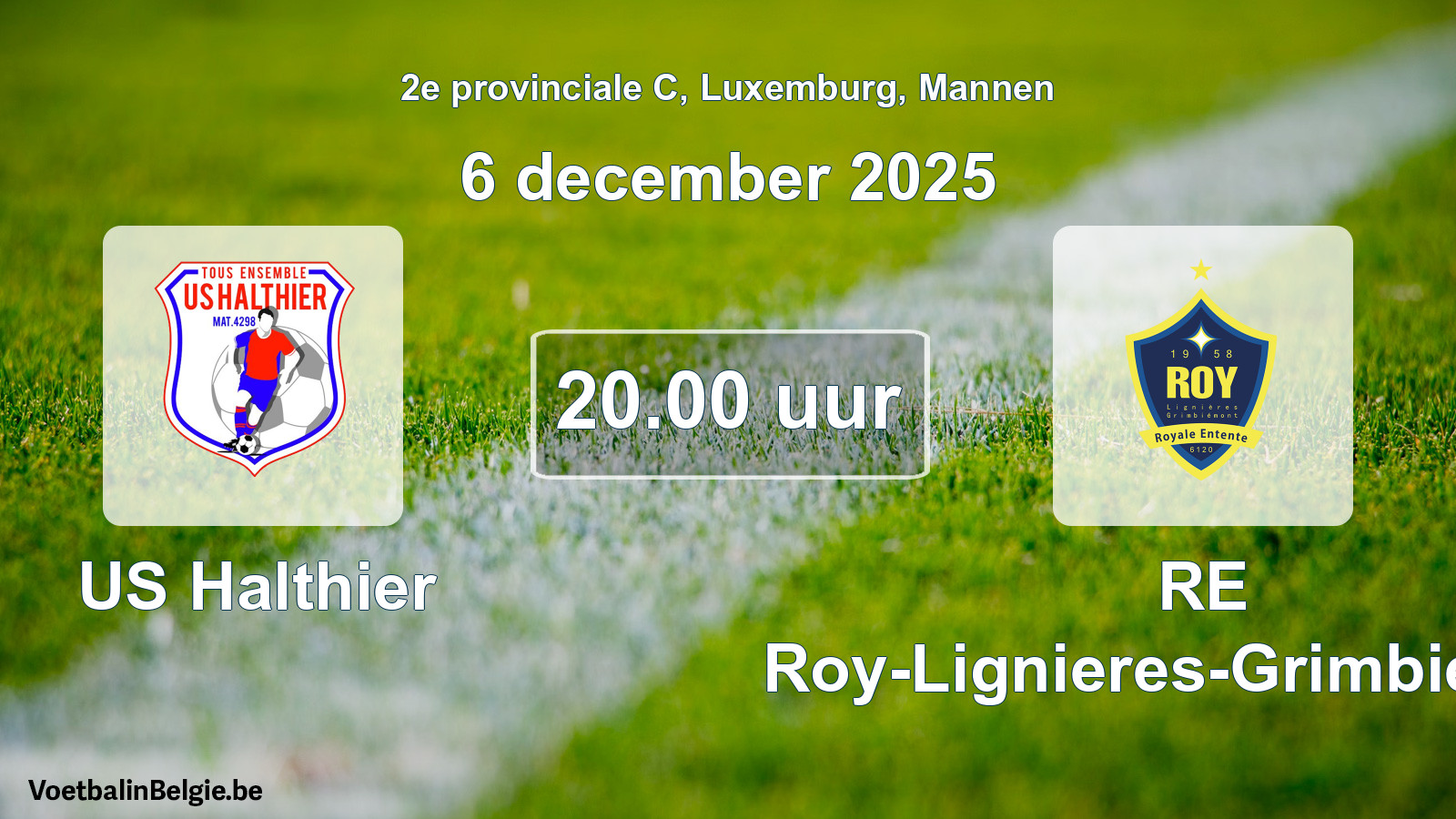 Geplande wedstrijd mannenvoetbal: US Halthier - RE Roy-Lignieres-Grimbiemont (6 december 2025)
