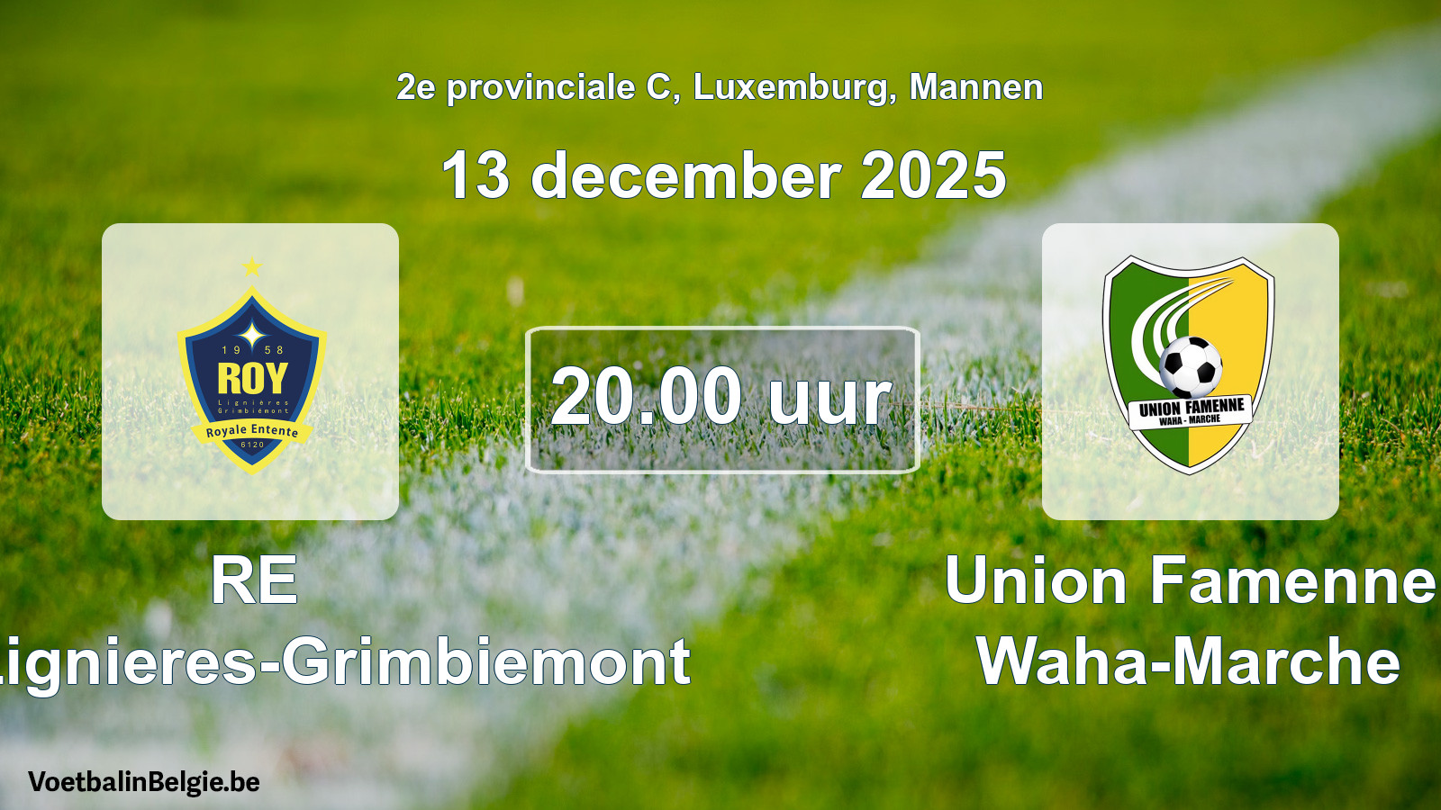 Geplande wedstrijd mannenvoetbal: RE Roy-Lignieres-Grimbiemont - Union Famenne Waha-Marche (13 december 2025)