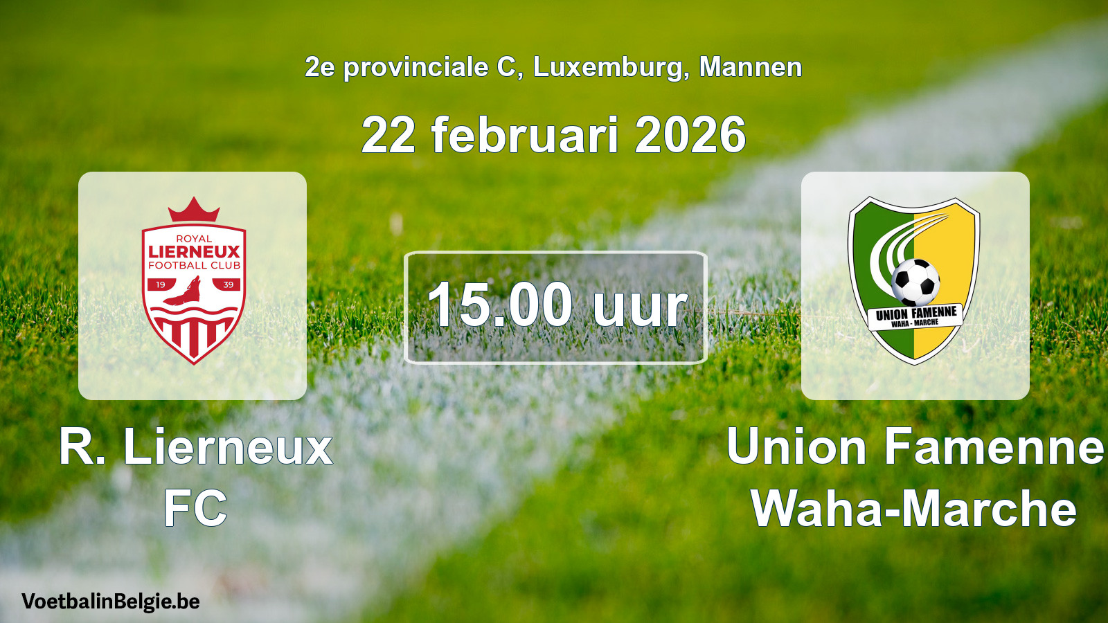 Geplande wedstrijd mannenvoetbal: R. Lierneux FC - Union Famenne Waha-Marche (22 februari 2026)