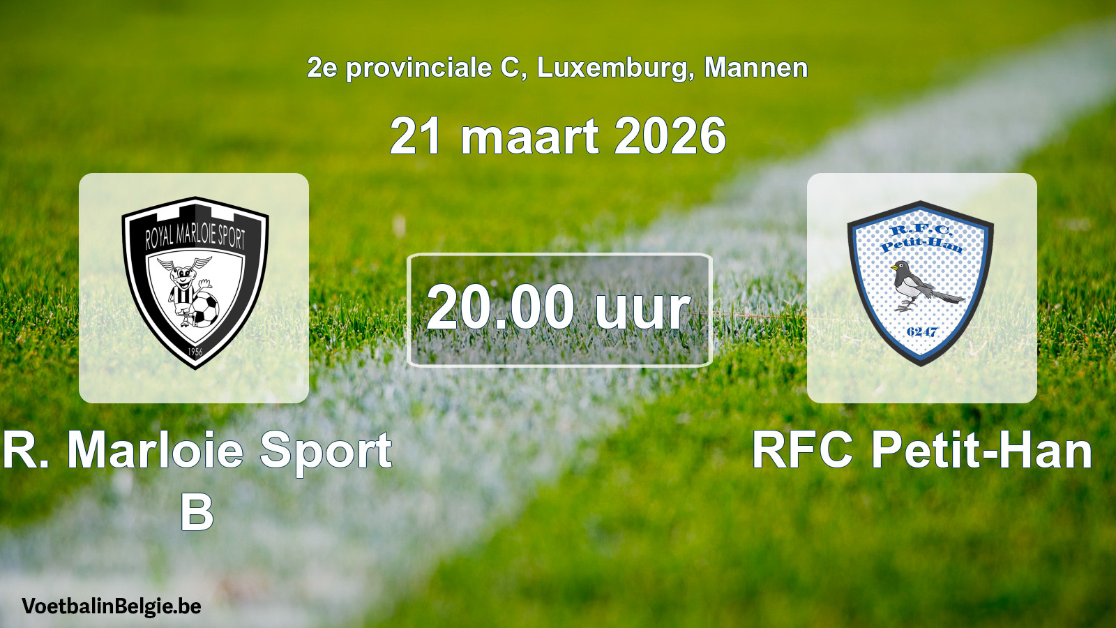 Geplande wedstrijd mannenvoetbal: R. Marloie Sport B - RFC Petit-Han (21 maart 2026)