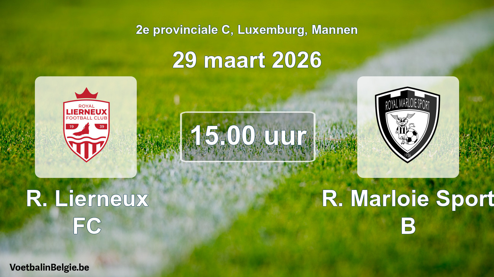Geplande wedstrijd mannenvoetbal: R. Lierneux FC - R. Marloie Sport B (29 maart 2026)