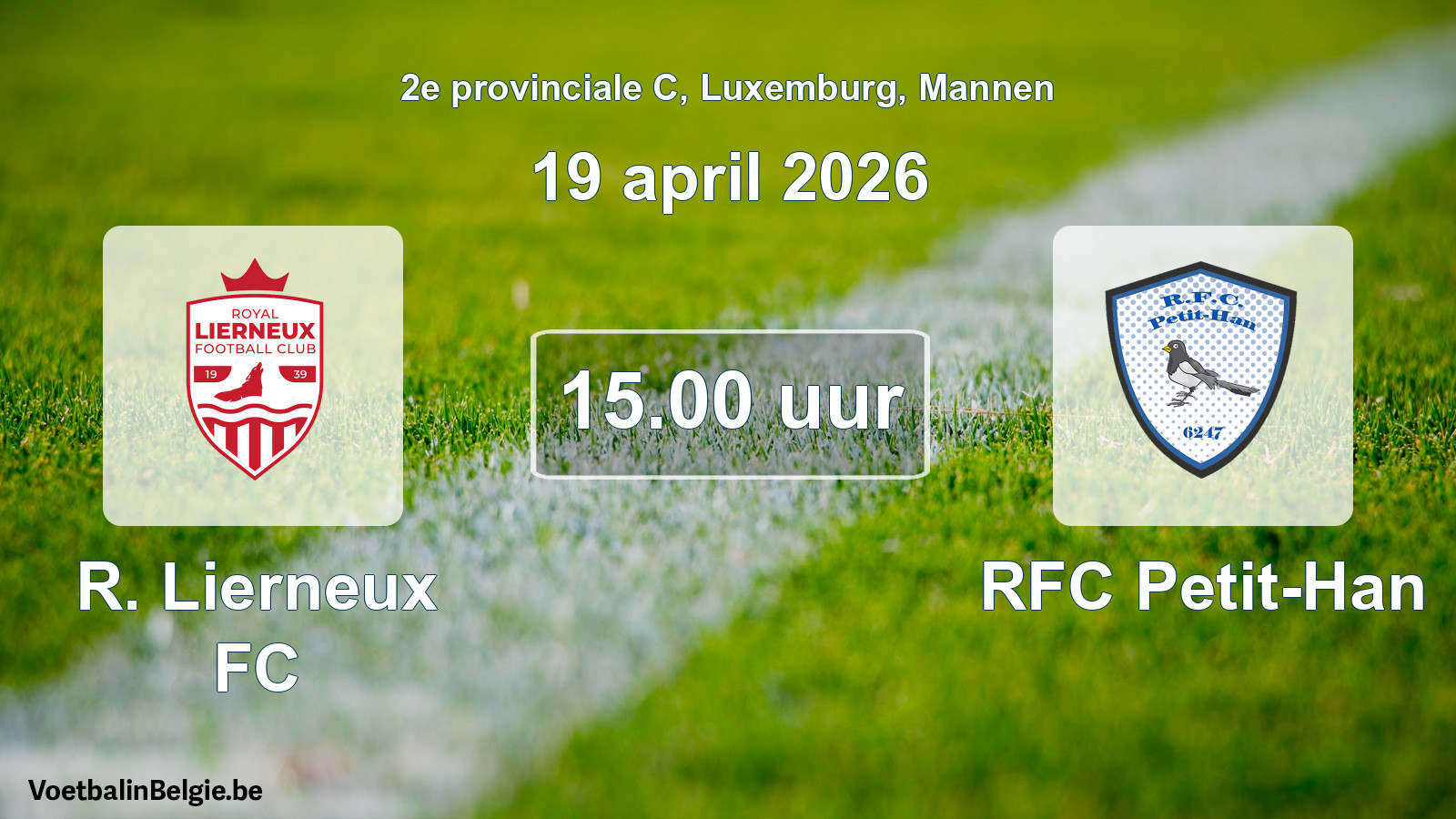Geplande wedstrijd mannenvoetbal: R. Lierneux FC - RFC Petit-Han (19 april 2026)