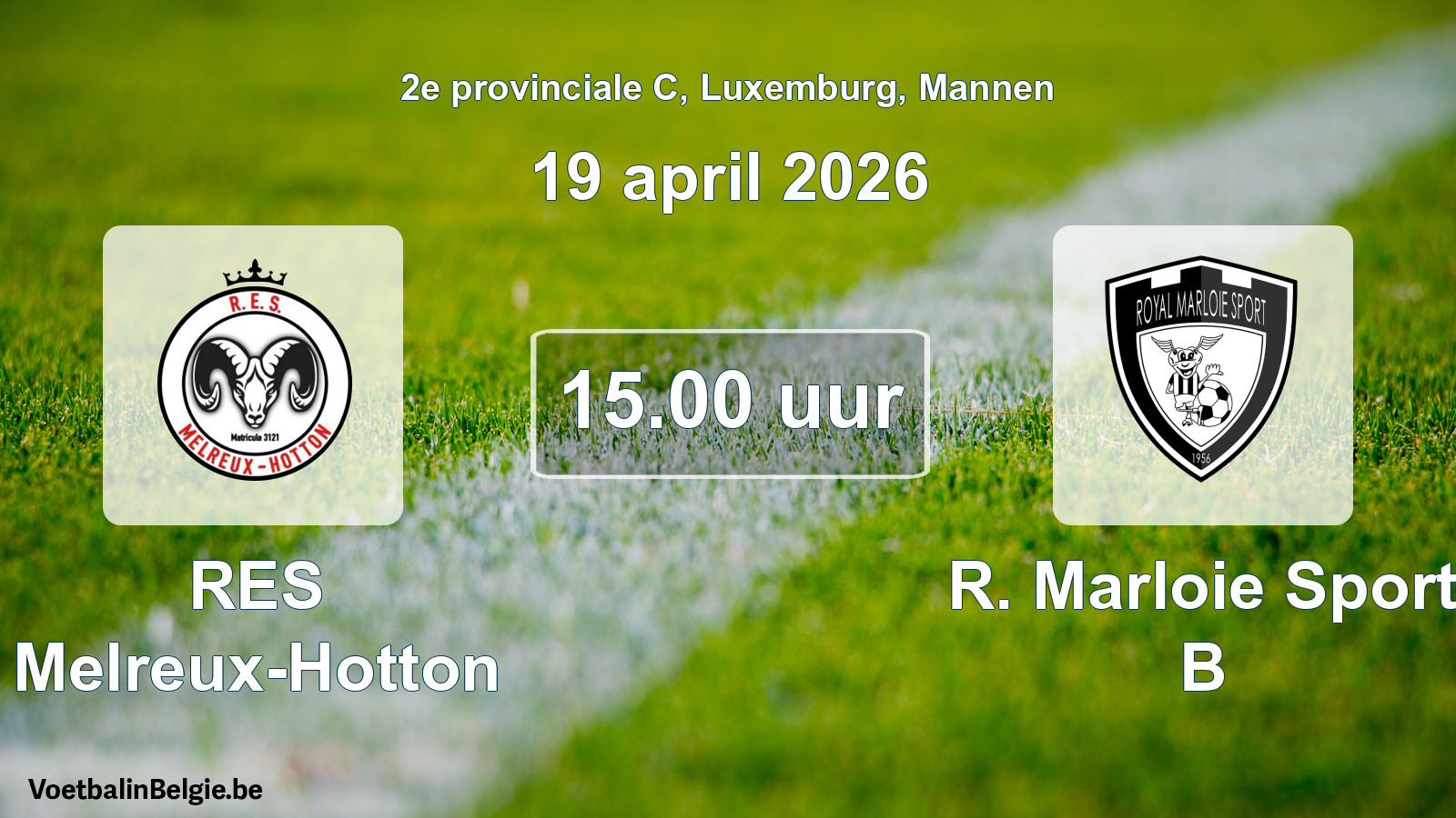 Geplande wedstrijd mannenvoetbal: RES Melreux-Hotton - R. Marloie Sport B (19 april 2026)