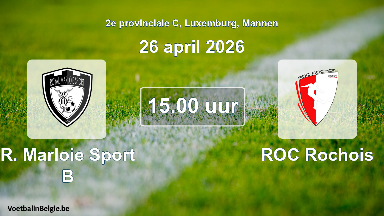Geplande wedstrijd mannenvoetbal: R. Marloie Sport B - ROC Rochois (26 april 2026)