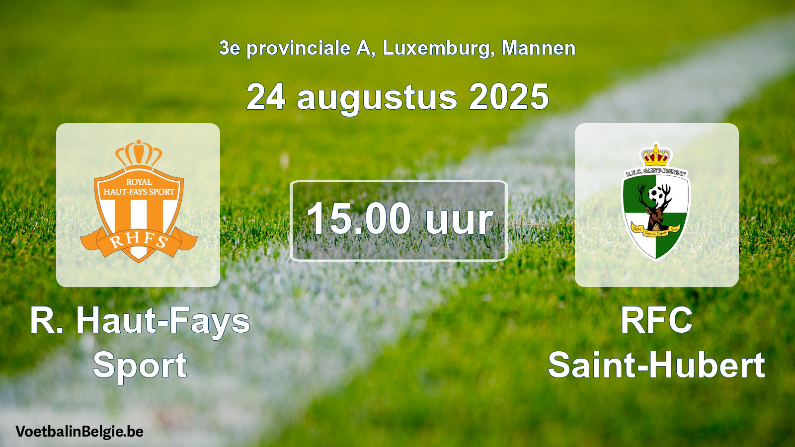 Geplande wedstrijd mannenvoetbal: R. Haut-Fays Sport - RFC Saint-Hubert (24 augustus 2025)