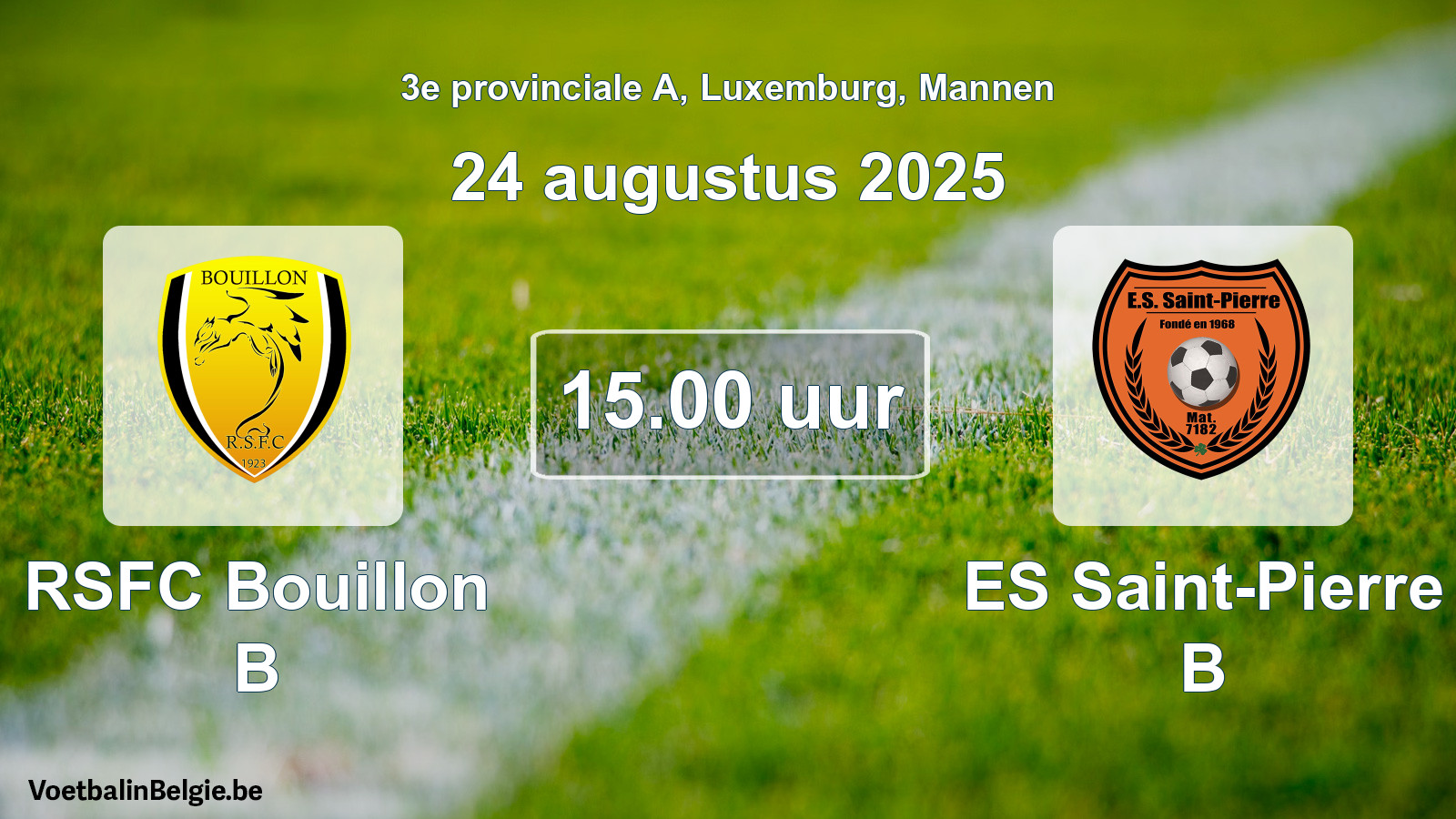 Geplande wedstrijd mannenvoetbal: RSFC Bouillon B - ES Saint-Pierre B (24 augustus 2025)