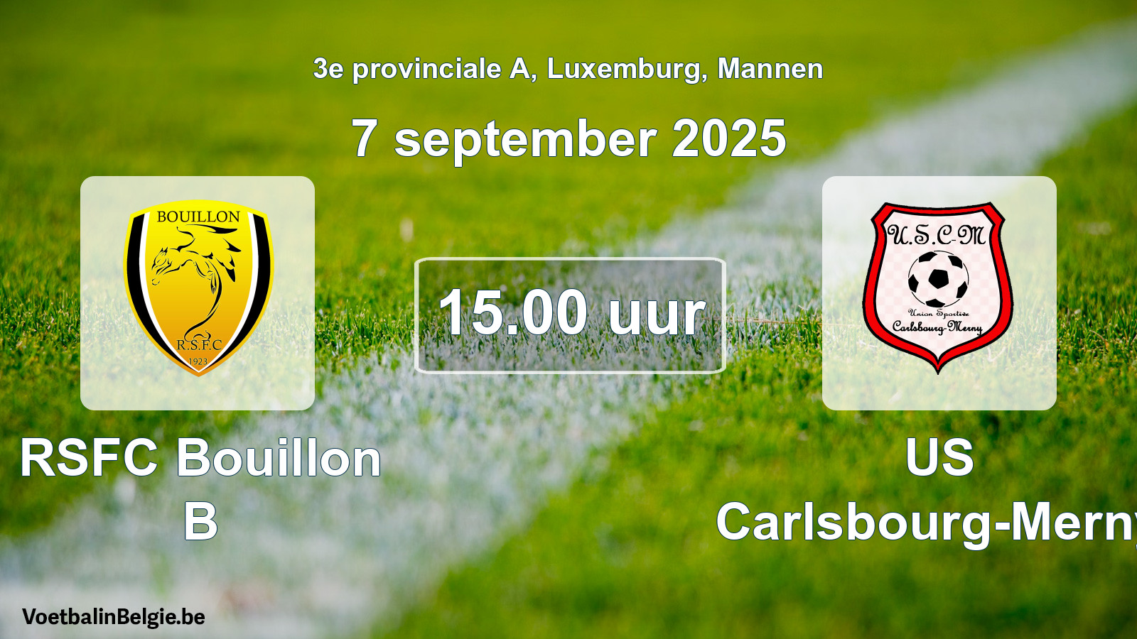 Geplande wedstrijd mannenvoetbal: RSFC Bouillon B - US Carlsbourg-Merny (7 september 2025)
