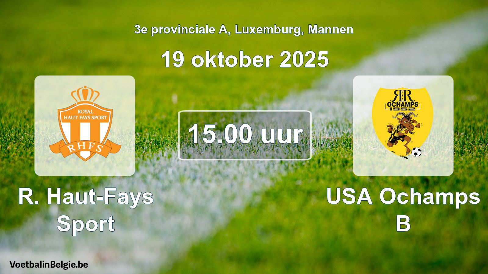 Geplande wedstrijd mannenvoetbal: R. Haut-Fays Sport - USA Ochamps B (19 oktober 2025)