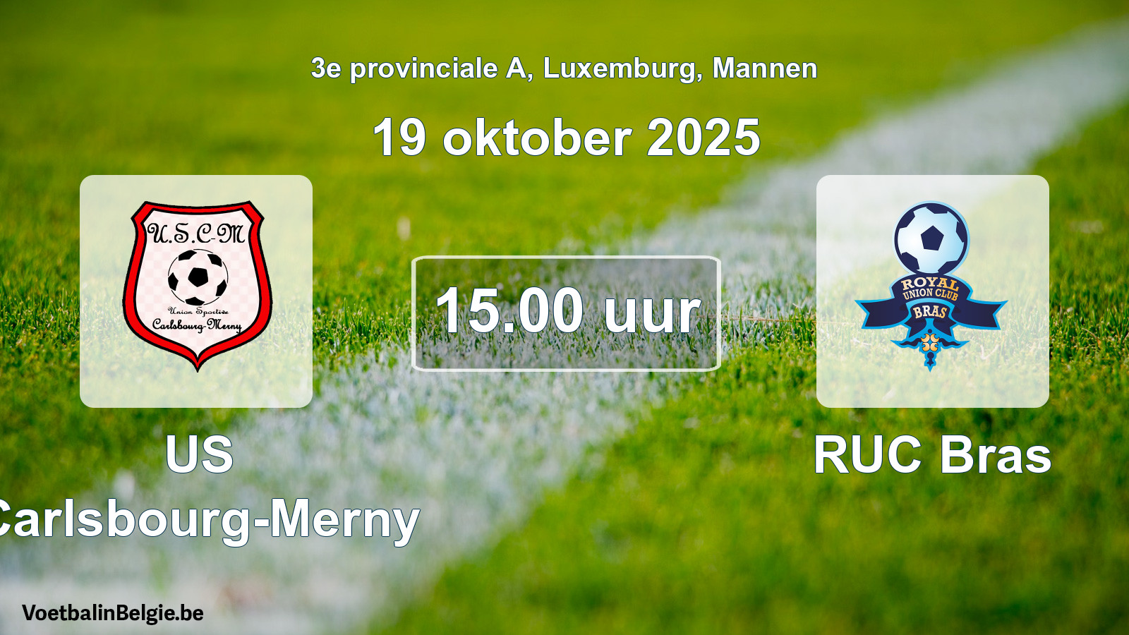 Geplande wedstrijd mannenvoetbal: US Carlsbourg-Merny - RUC Bras (19 oktober 2025)