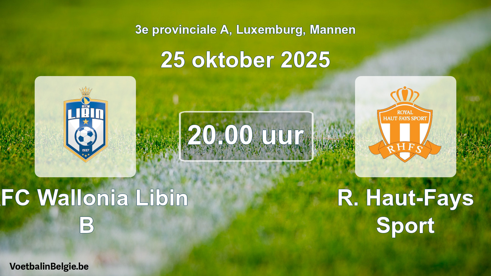 Geplande wedstrijd mannenvoetbal: RFC Wallonia Libin B - R. Haut-Fays Sport (25 oktober 2025)