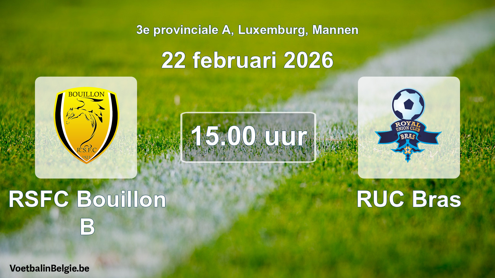 Geplande wedstrijd mannenvoetbal: RSFC Bouillon B - RUC Bras (22 februari 2026)