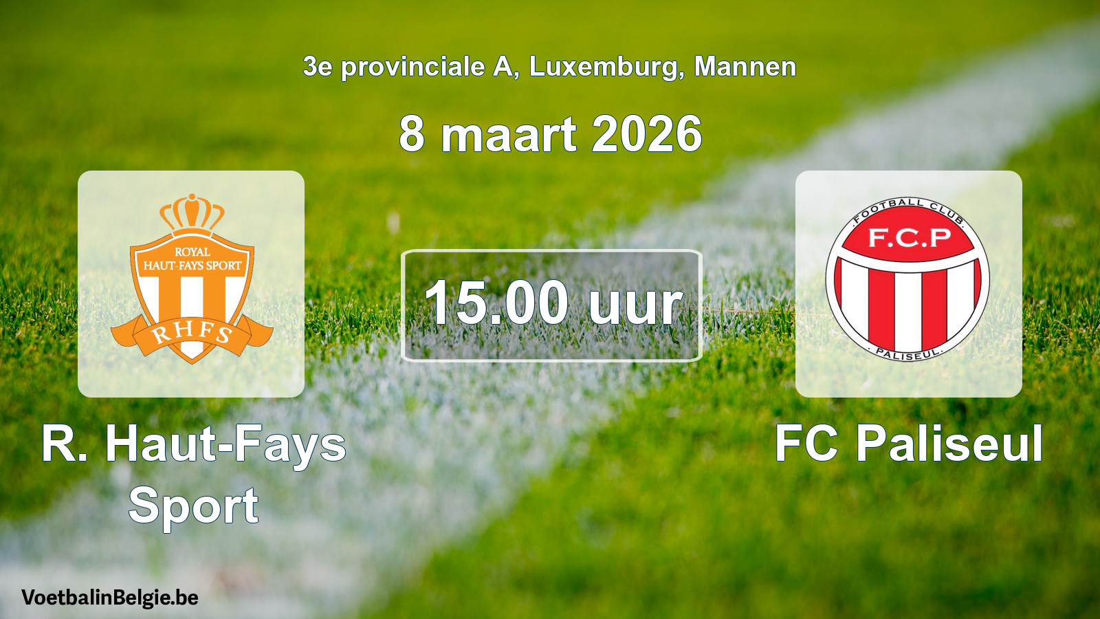 Geplande wedstrijd mannenvoetbal: R. Haut-Fays Sport - FC Paliseul (8 maart 2026)