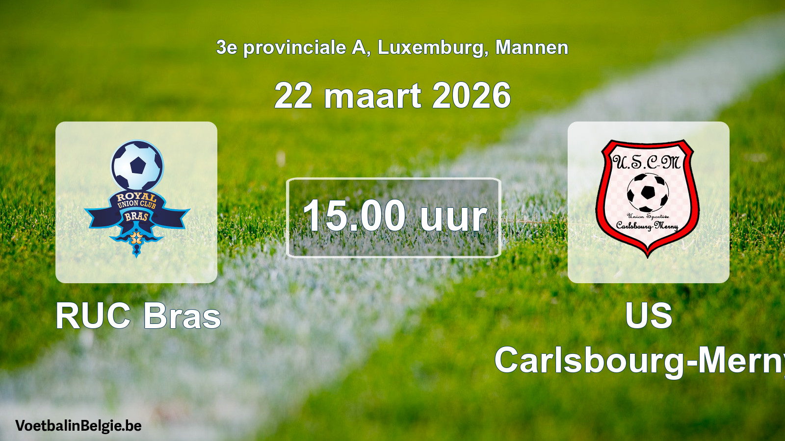 Geplande wedstrijd mannenvoetbal: RUC Bras - US Carlsbourg-Merny (22 maart 2026)