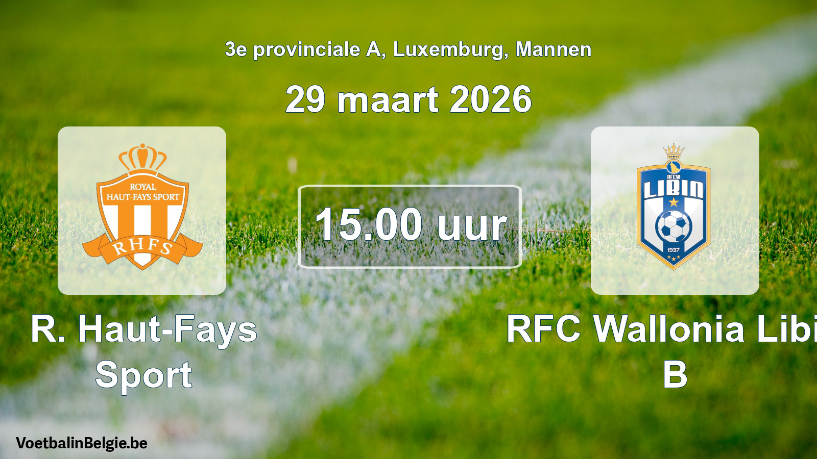 Geplande wedstrijd mannenvoetbal: R. Haut-Fays Sport - RFC Wallonia Libin B (29 maart 2026)