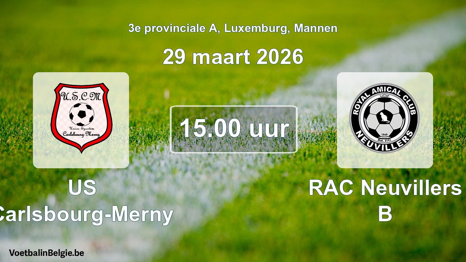 Geplande wedstrijd mannenvoetbal: US Carlsbourg-Merny - RAC Neuvillers B (29 maart 2026)