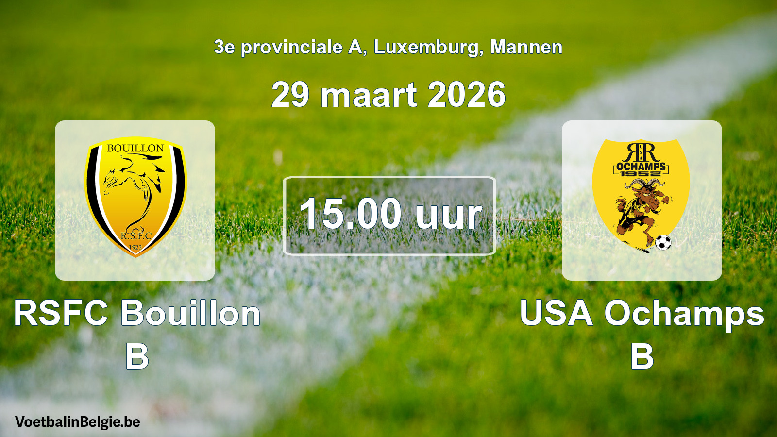 Geplande wedstrijd mannenvoetbal: RSFC Bouillon B - USA Ochamps B (29 maart 2026)