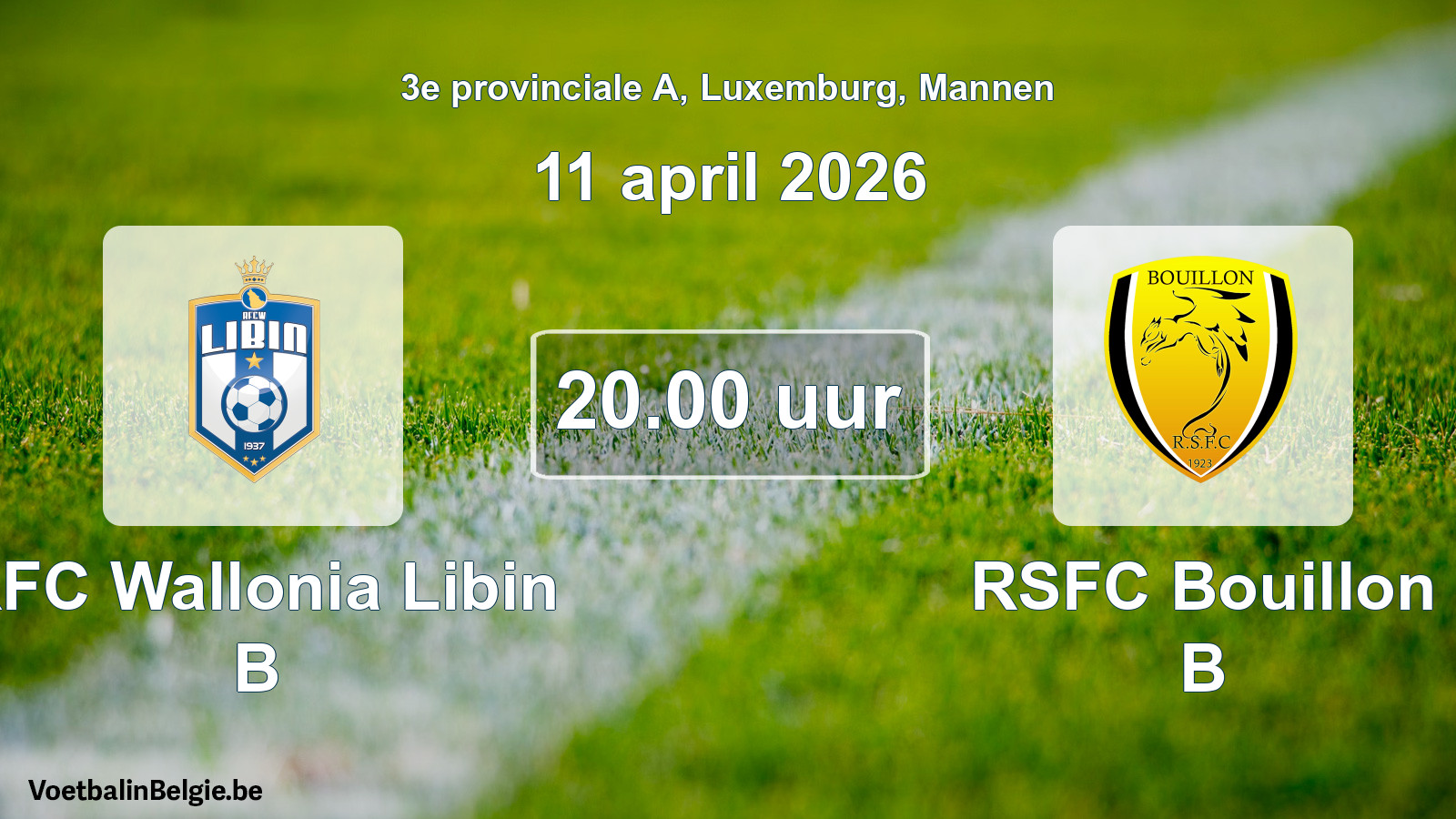 Geplande wedstrijd mannenvoetbal: RFC Wallonia Libin B - RSFC Bouillon B (11 april 2026)