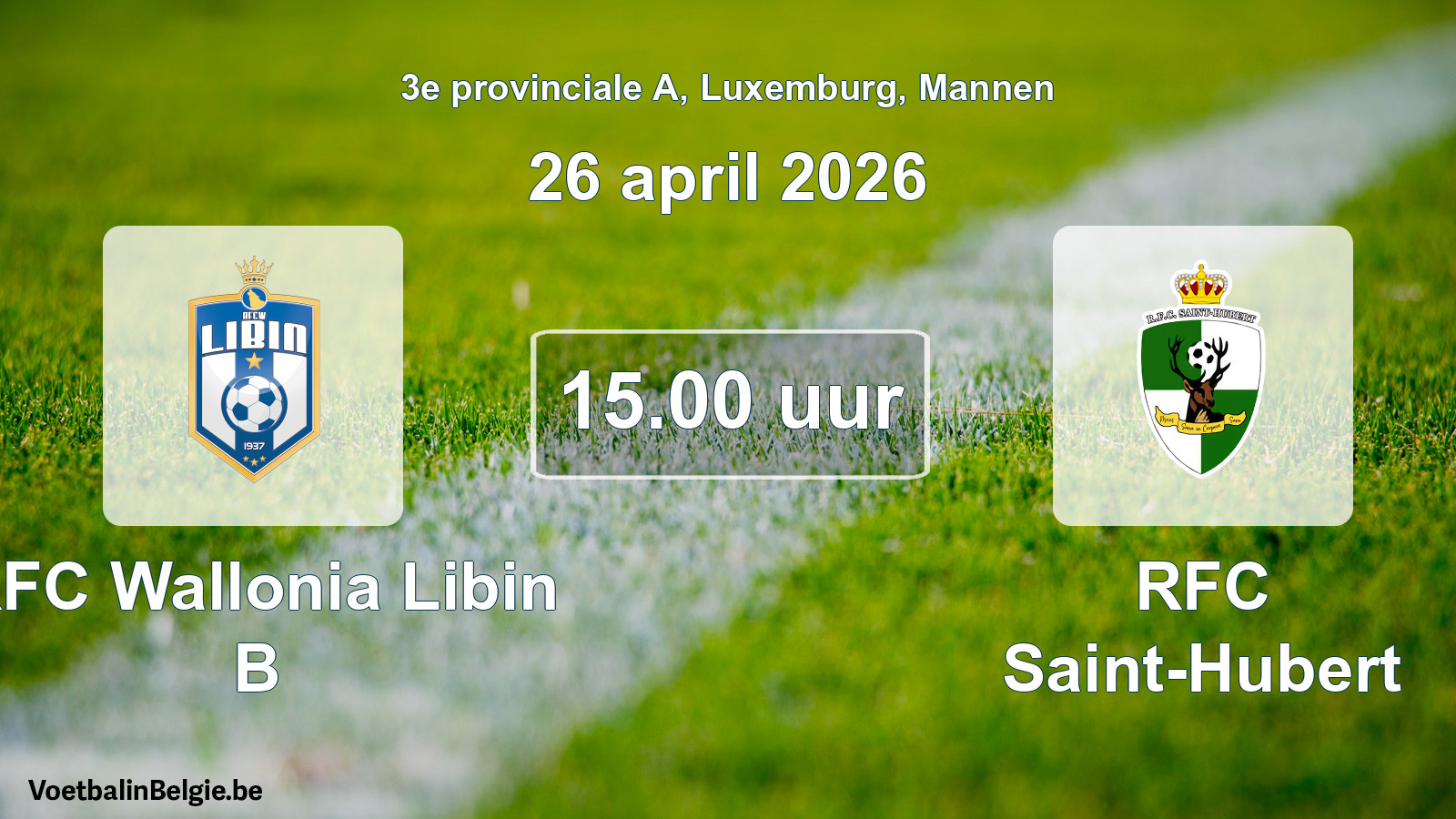 Geplande wedstrijd mannenvoetbal: RFC Wallonia Libin B - RFC Saint-Hubert (26 april 2026)