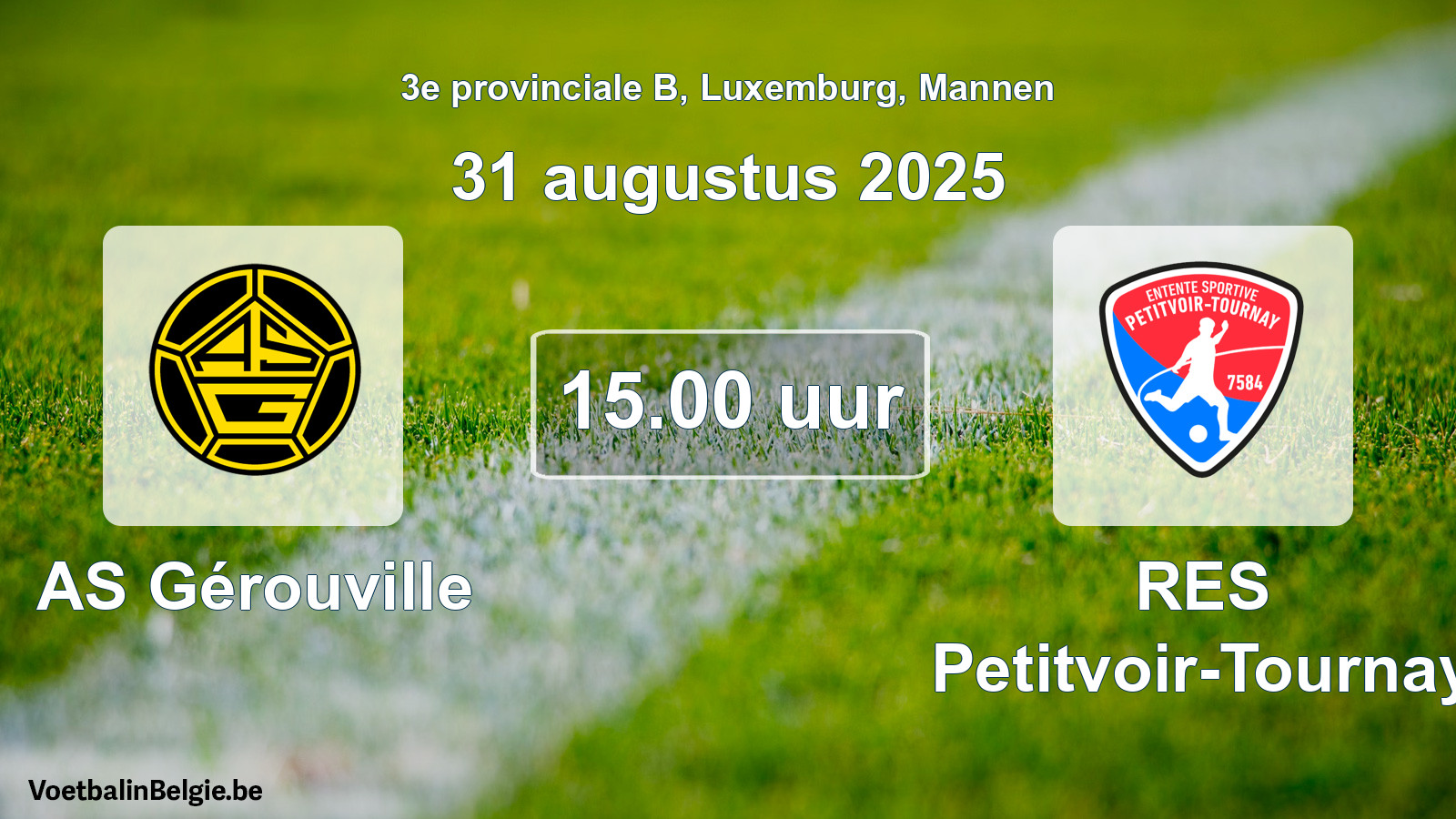 Geplande wedstrijd mannenvoetbal: AS Gérouville - RES Petitvoir-Tournay (31 augustus 2025)