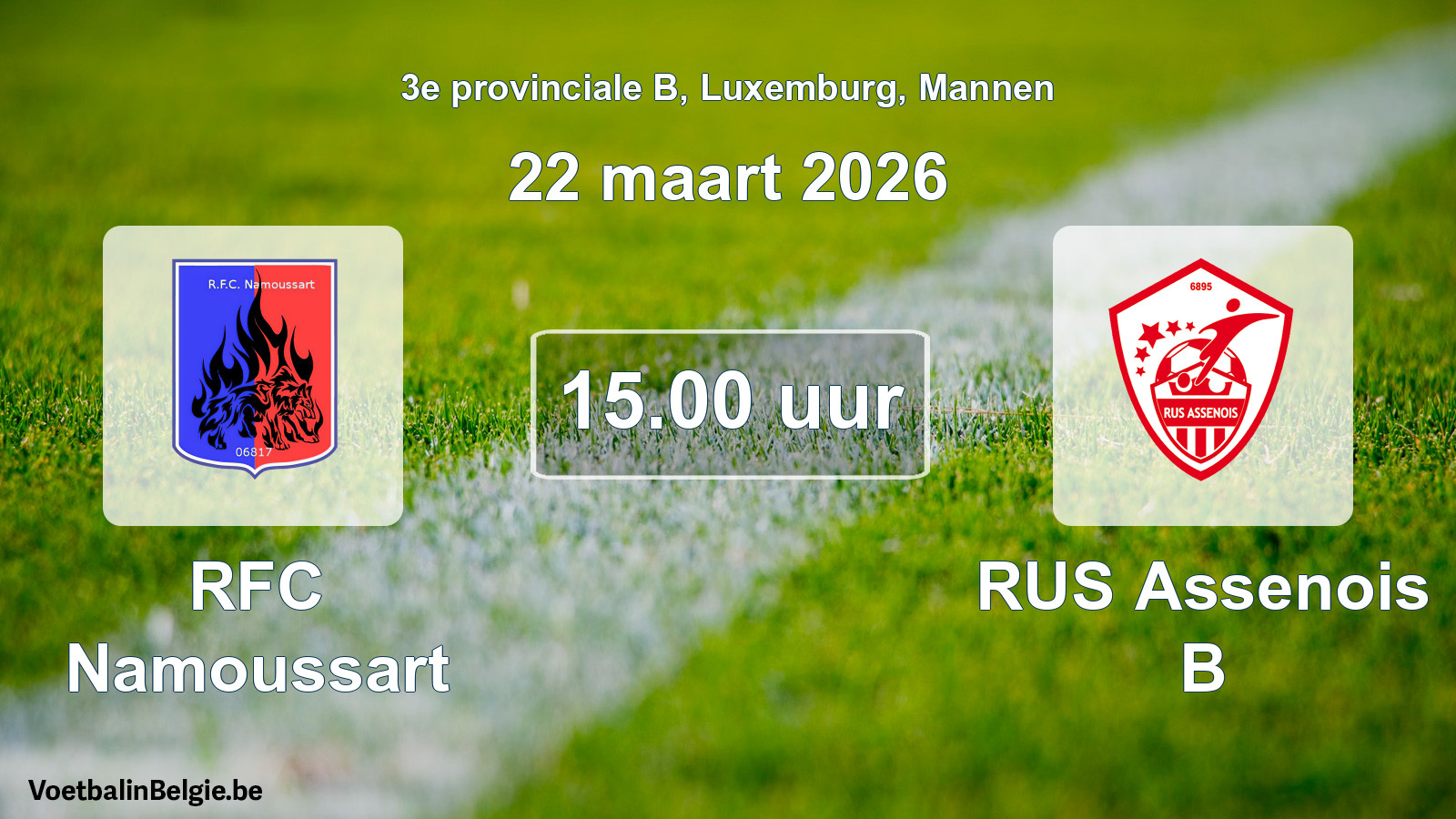 Geplande wedstrijd mannenvoetbal: RFC Namoussart - RUS Assenois B (22 maart 2026)