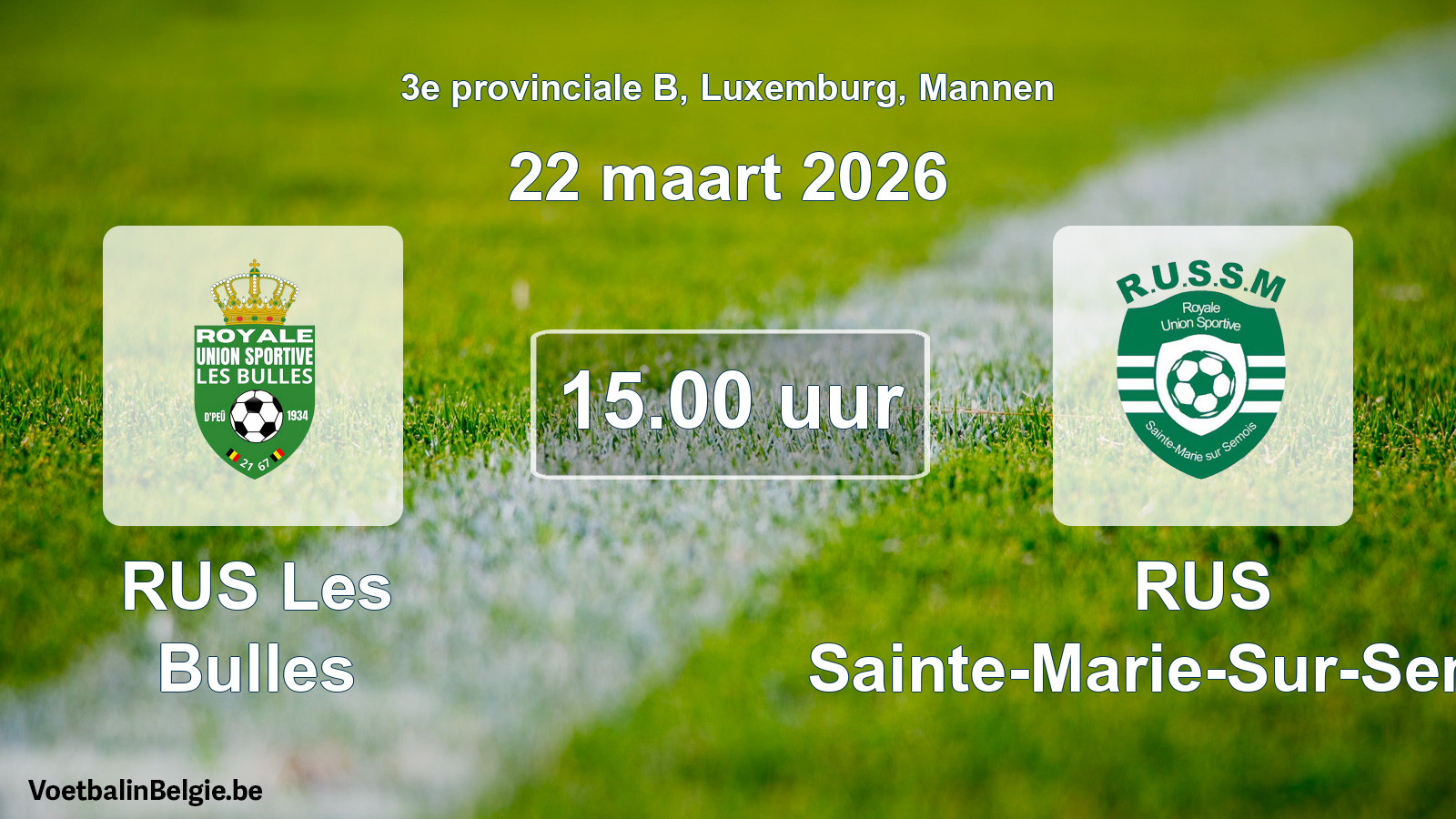 Geplande wedstrijd mannenvoetbal: RUS Les Bulles - RUS Sainte-Marie-Sur-Semois (22 maart 2026)