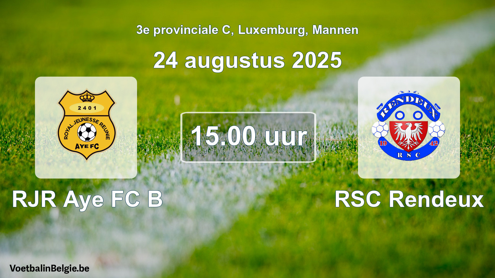 Geplande wedstrijd mannenvoetbal: RJR Aye FC B - RSC Rendeux (24 augustus 2025)