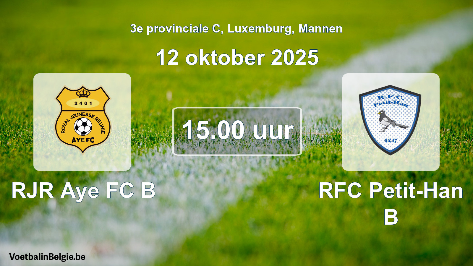 Geplande wedstrijd mannenvoetbal: RJR Aye FC B - RFC Petit-Han B (12 oktober 2025)