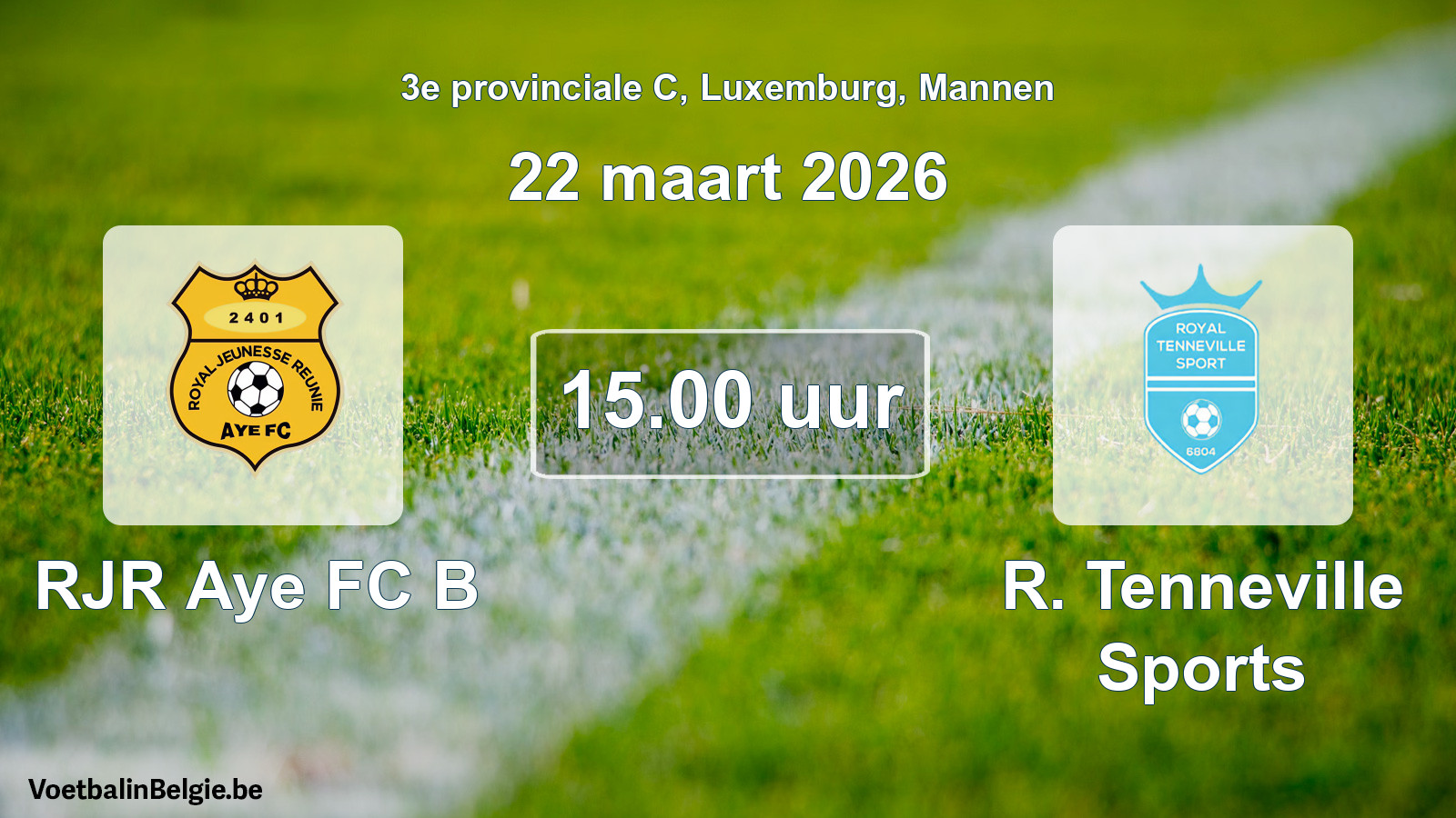 Geplande wedstrijd mannenvoetbal: RJR Aye FC B - R. Tenneville Sports (22 maart 2026)