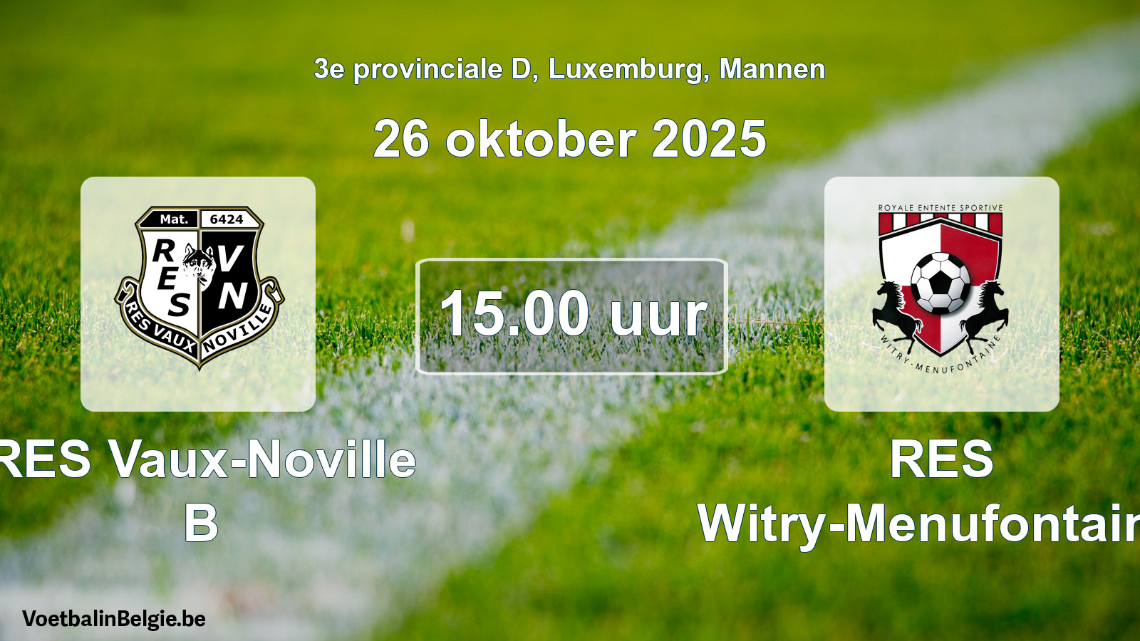 Geplande wedstrijd mannenvoetbal: RES Vaux-Noville B - RES Witry-Menufontaine (26 oktober 2025)