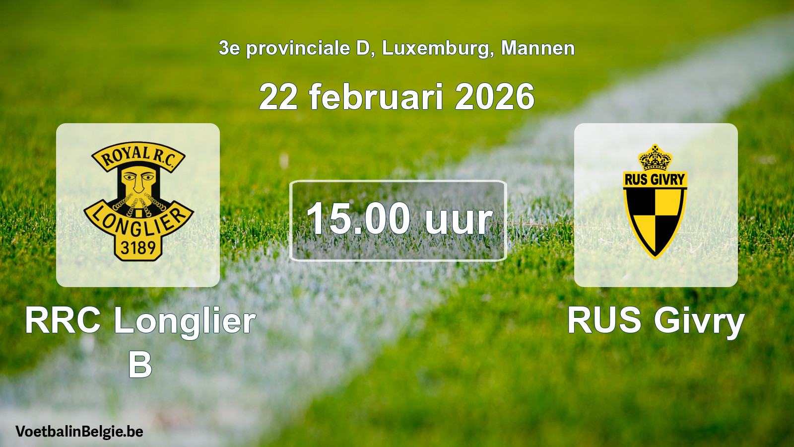 Geplande wedstrijd mannenvoetbal: RRC Longlier B - RUS Givry (22 februari 2026)
