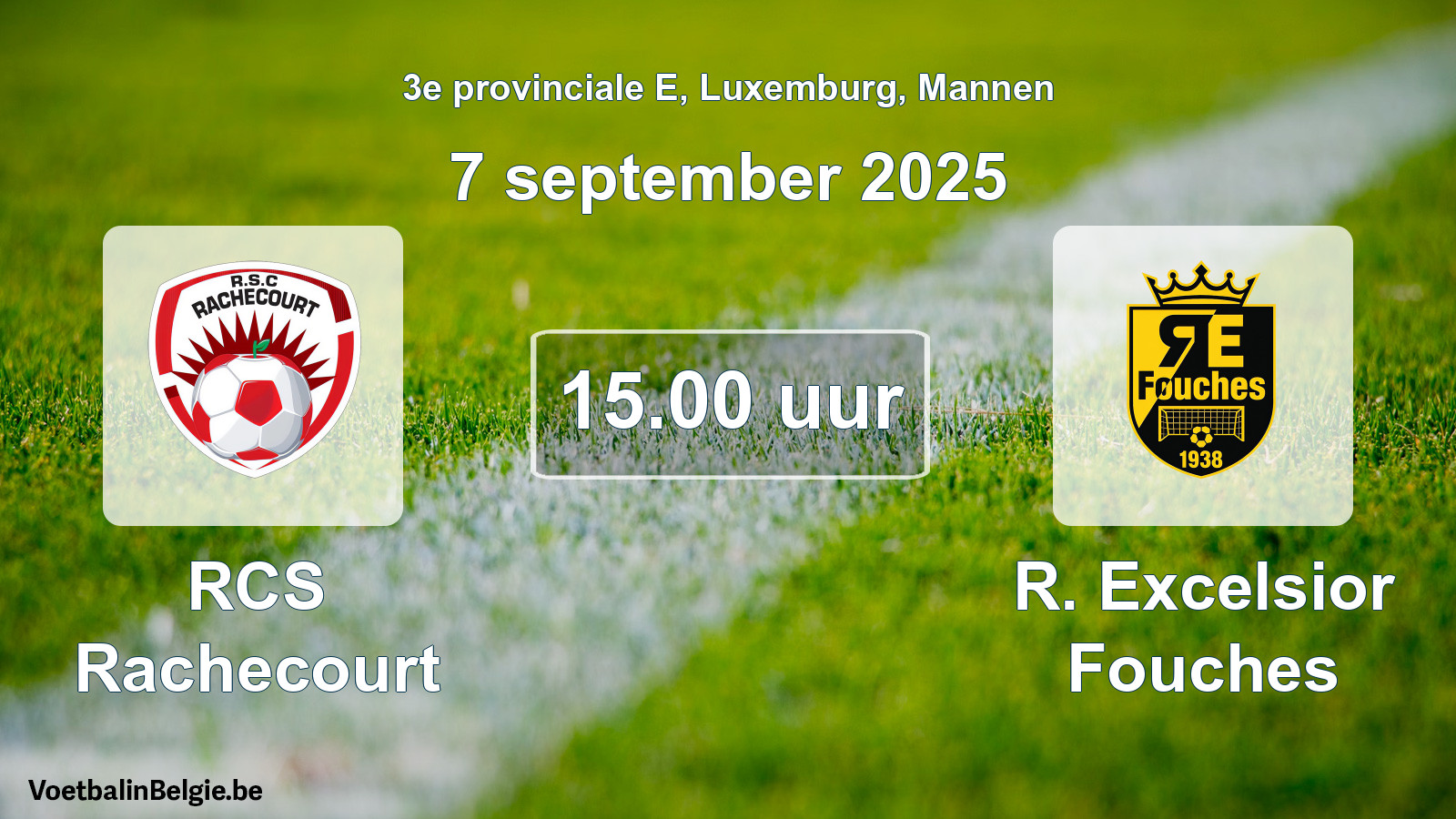 Geplande wedstrijd mannenvoetbal: RCS Rachecourt - R. Excelsior Fouches (7 september 2025)