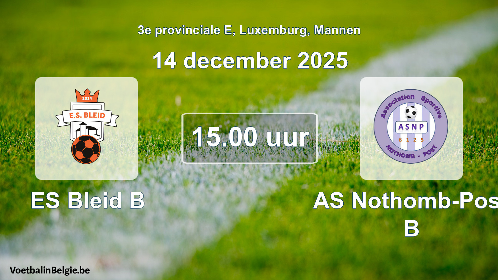 Geplande wedstrijd mannenvoetbal: ES Bleid B - AS Nothomb-Post B (14 december 2025)