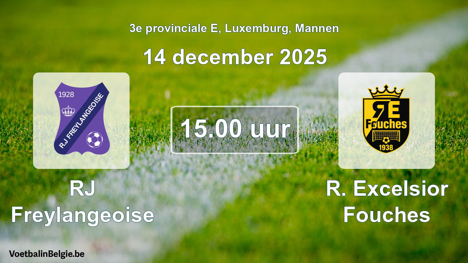 Geplande wedstrijd mannenvoetbal: RJ Freylangeoise - R. Excelsior Fouches (14 december 2025)