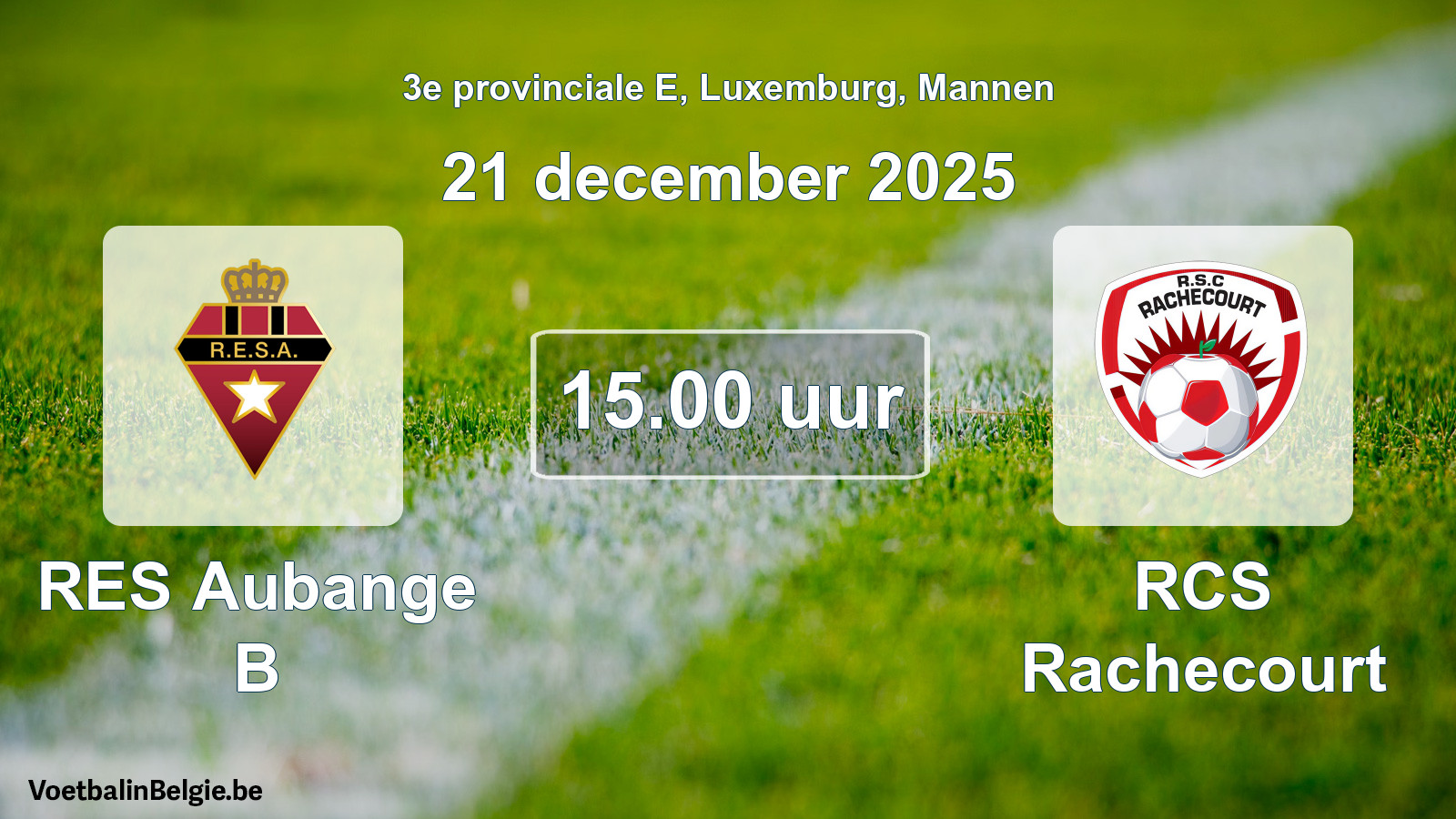 Geplande wedstrijd mannenvoetbal: RES Aubange B - RCS Rachecourt (21 december 2025)