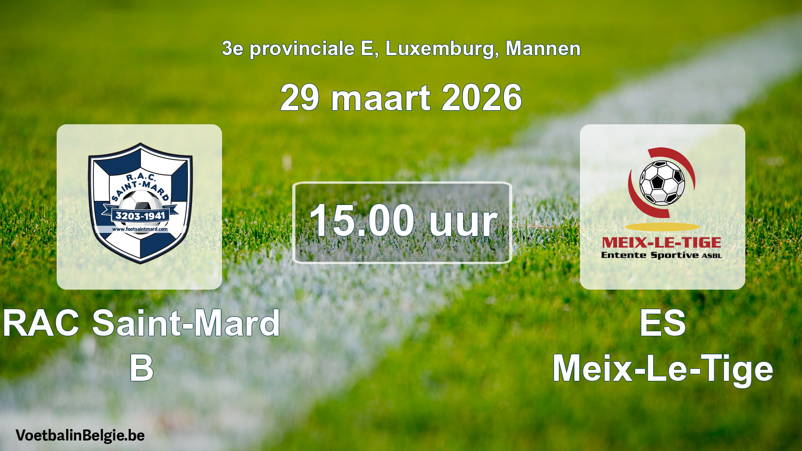 Geplande wedstrijd mannenvoetbal: RAC Saint-Mard B - ES Meix-Le-Tige (29 maart 2026)