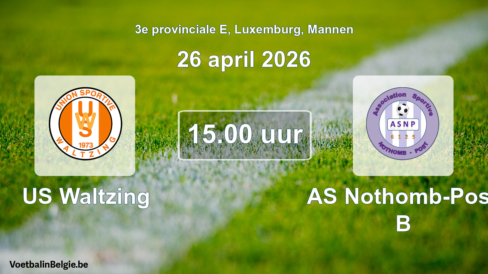 Geplande wedstrijd mannenvoetbal: US Waltzing - AS Nothomb-Post B (26 april 2026)