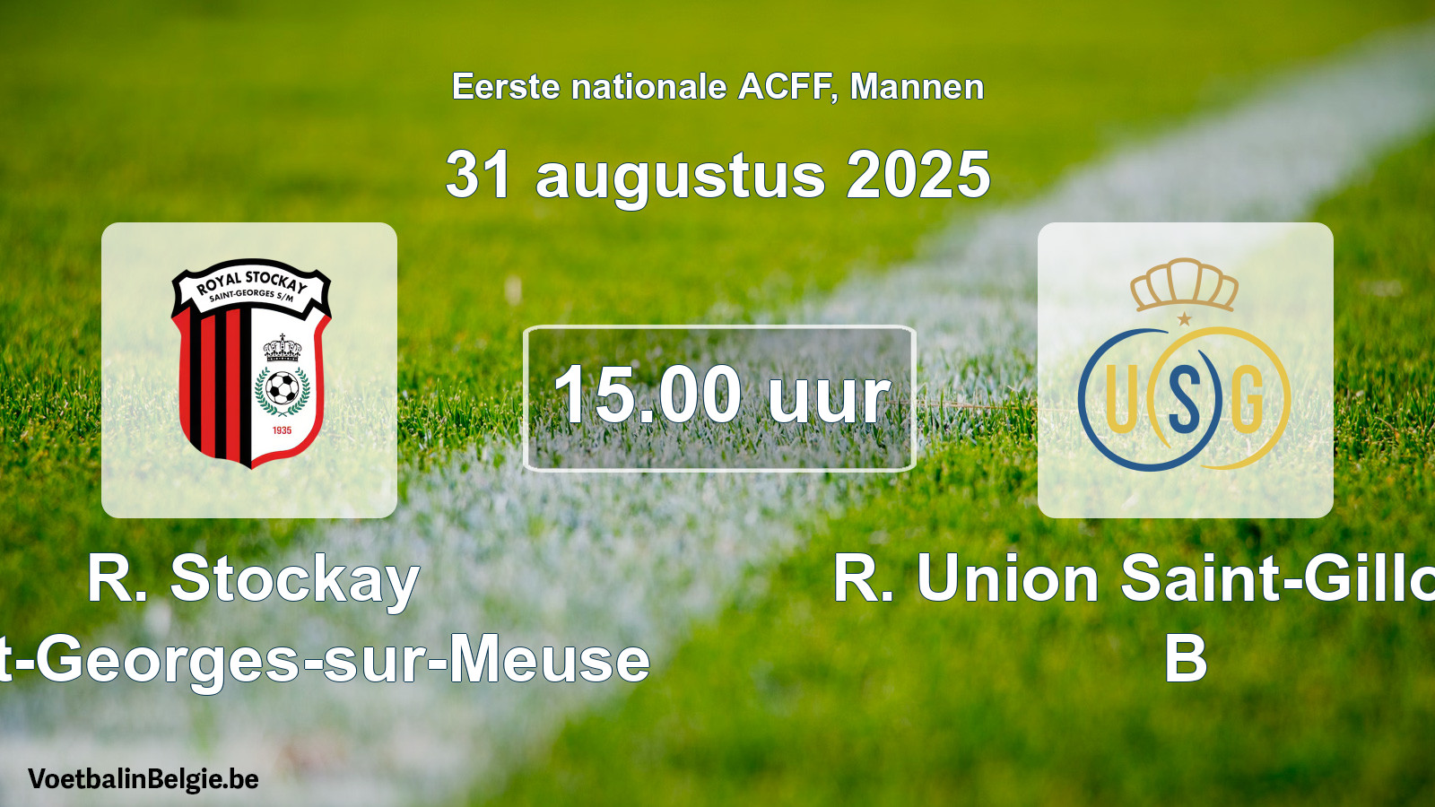 Geplande wedstrijd mannenvoetbal: R. Stockay Saint-Georges-sur-Meuse - R. Union Saint-Gilloise B (31 augustus 2025)