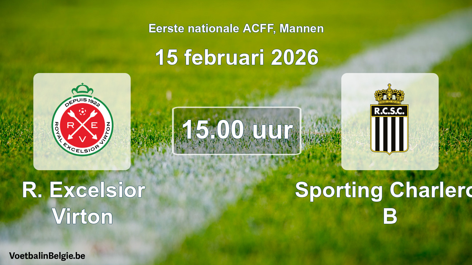 Geplande wedstrijd mannenvoetbal: R. Excelsior Virton - Sporting Charleroi B (15 februari 2026)