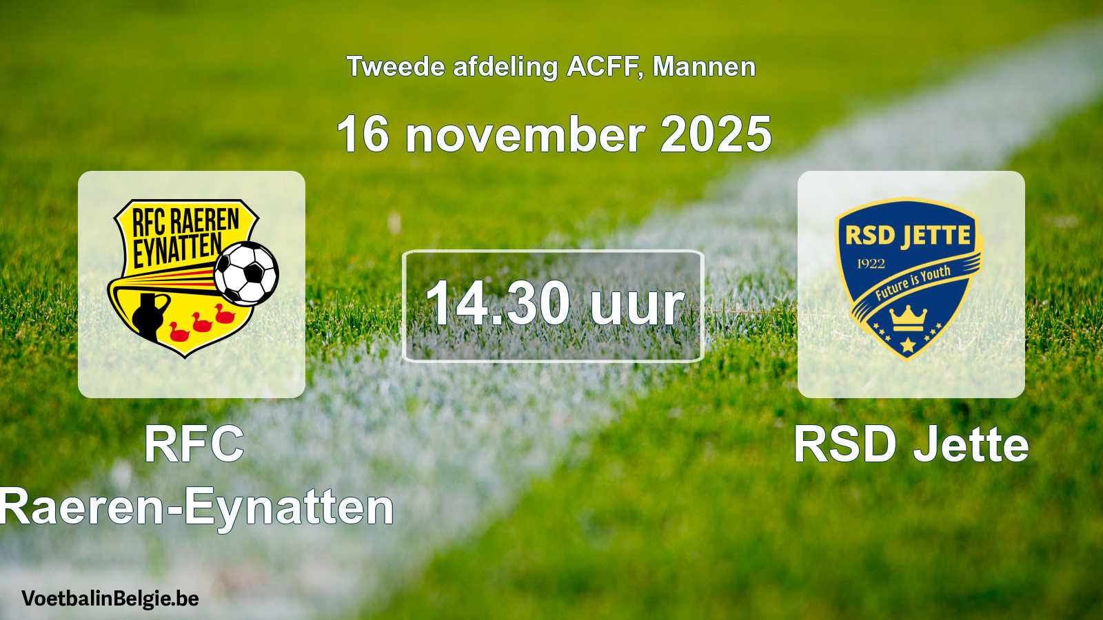 Geplande wedstrijd mannenvoetbal: RFC Raeren-Eynatten - RSD Jette (16 november 2025)