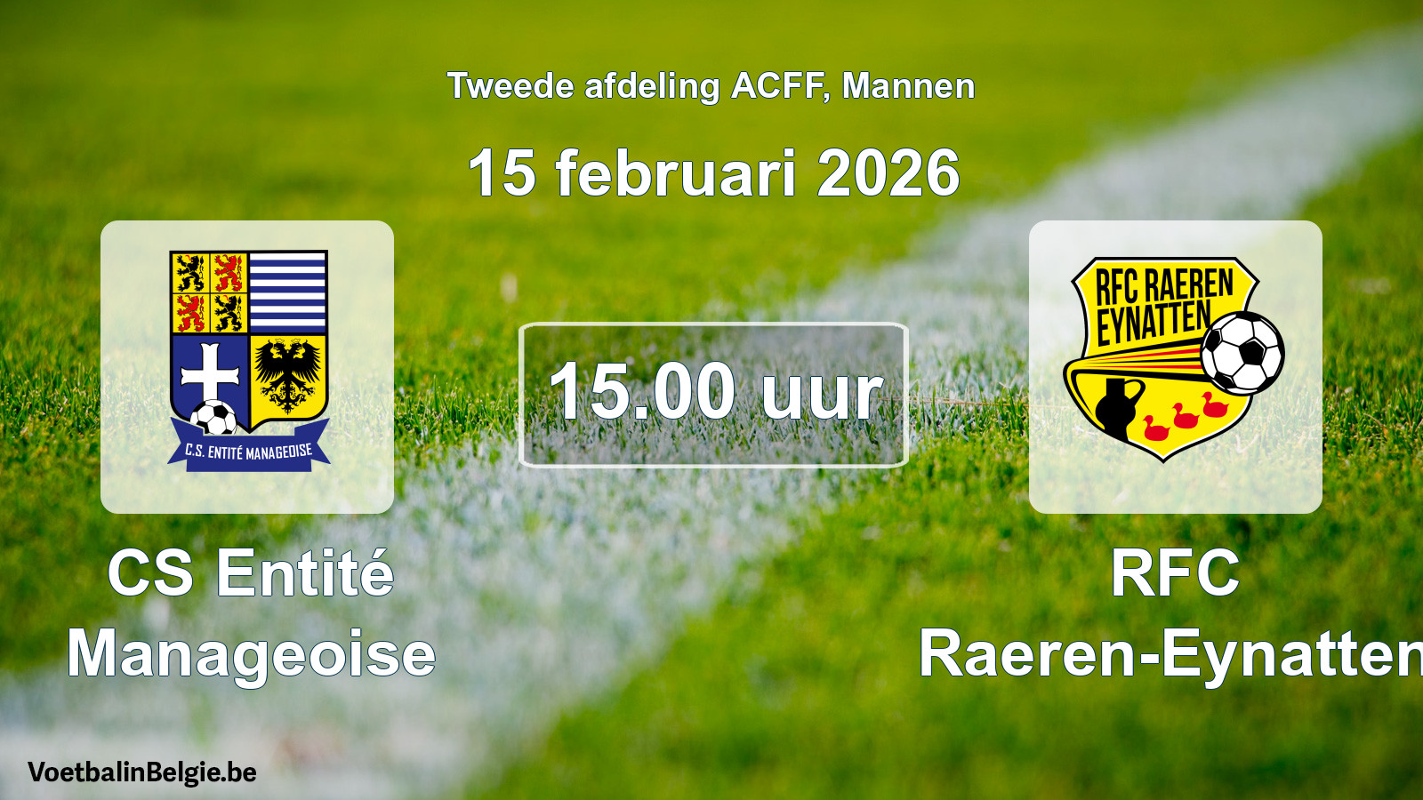 Geplande wedstrijd mannenvoetbal: CS Entité Manageoise - RFC Raeren-Eynatten (15 februari 2026)