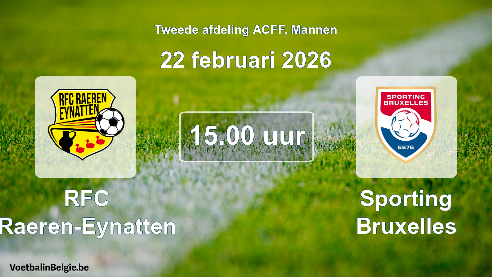 Geplande wedstrijd mannenvoetbal: RFC Raeren-Eynatten - Sporting Bruxelles (22 februari 2026)