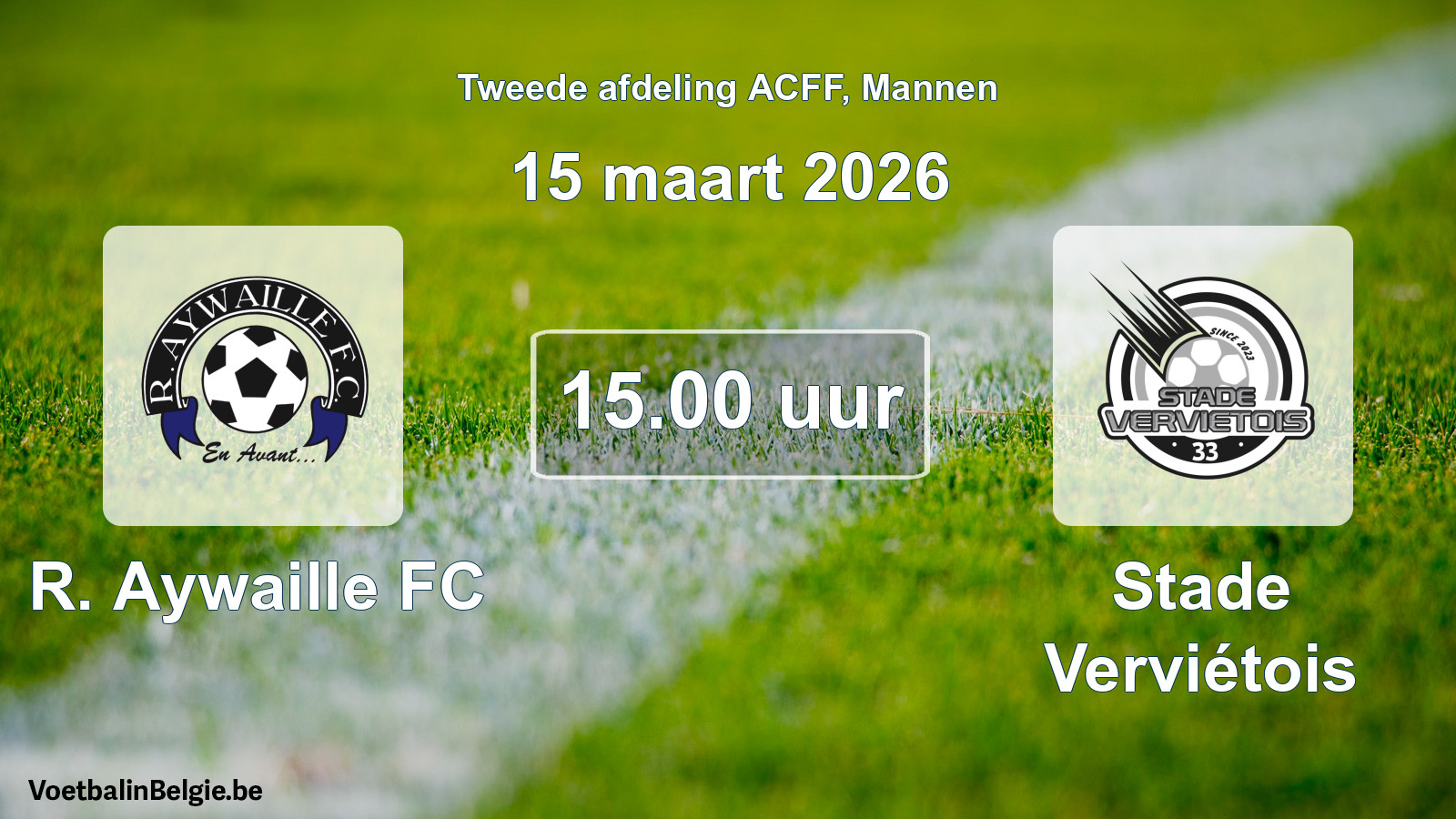 Geplande wedstrijd mannenvoetbal: R. Aywaille FC - Stade Verviétois (15 maart 2026)