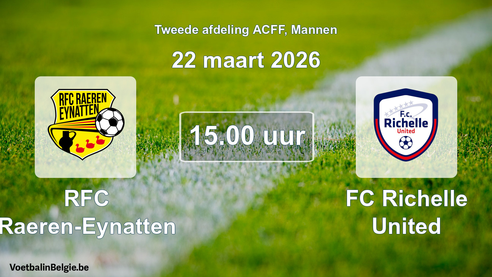 Geplande wedstrijd mannenvoetbal: RFC Raeren-Eynatten - FC Richelle United (22 maart 2026)