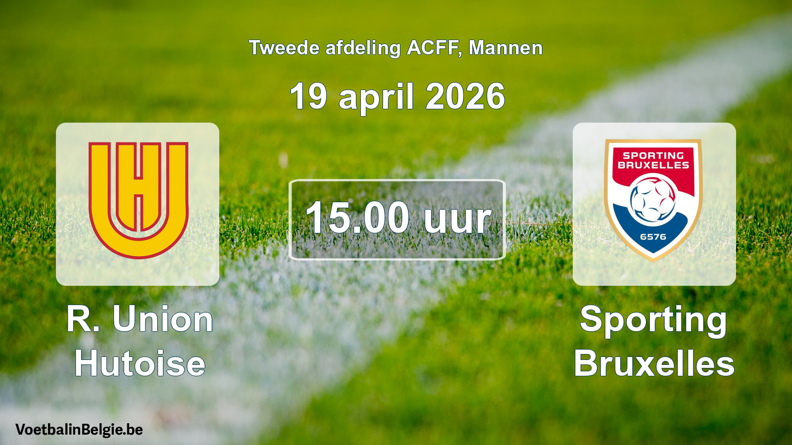 Geplande wedstrijd mannenvoetbal: R. Union Hutoise - Sporting Bruxelles (19 april 2026)