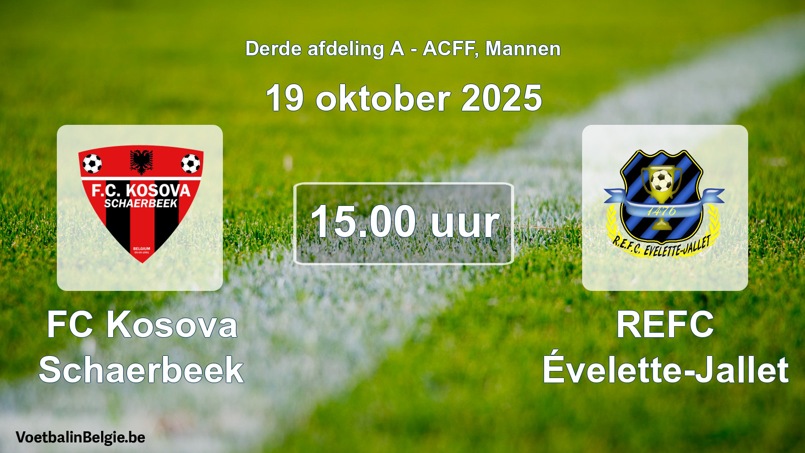 Geplande wedstrijd mannenvoetbal: FC Kosova Schaerbeek - REFC Évelette-Jallet (19 oktober 2025)