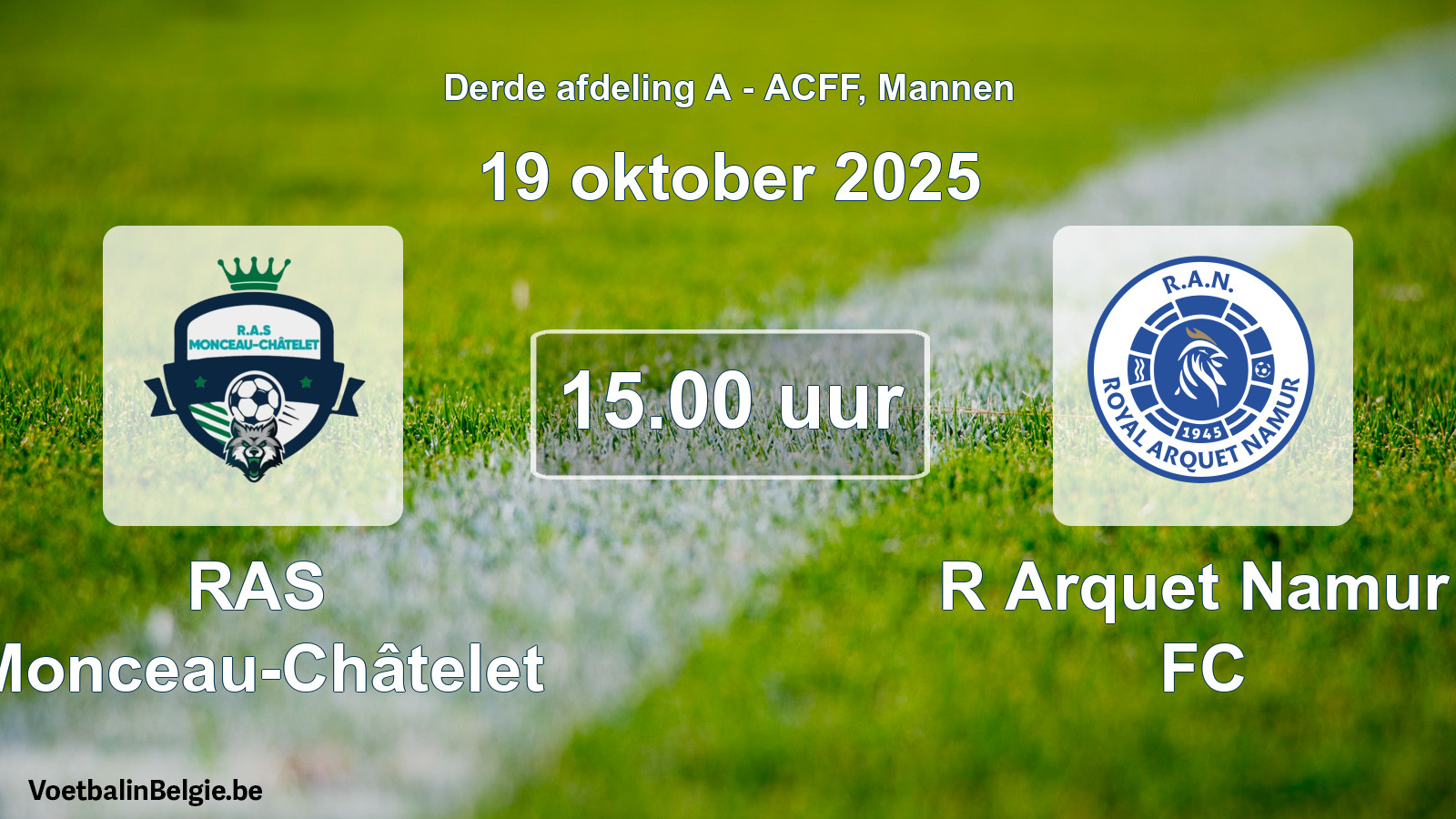Geplande wedstrijd mannenvoetbal: RAS Monceau-Châtelet - R Arquet Namur FC (19 oktober 2025)
