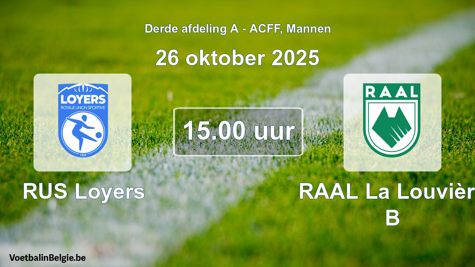 Geplande wedstrijd mannenvoetbal: RUS Loyers - RAAL La Louvière B (26 oktober 2025)