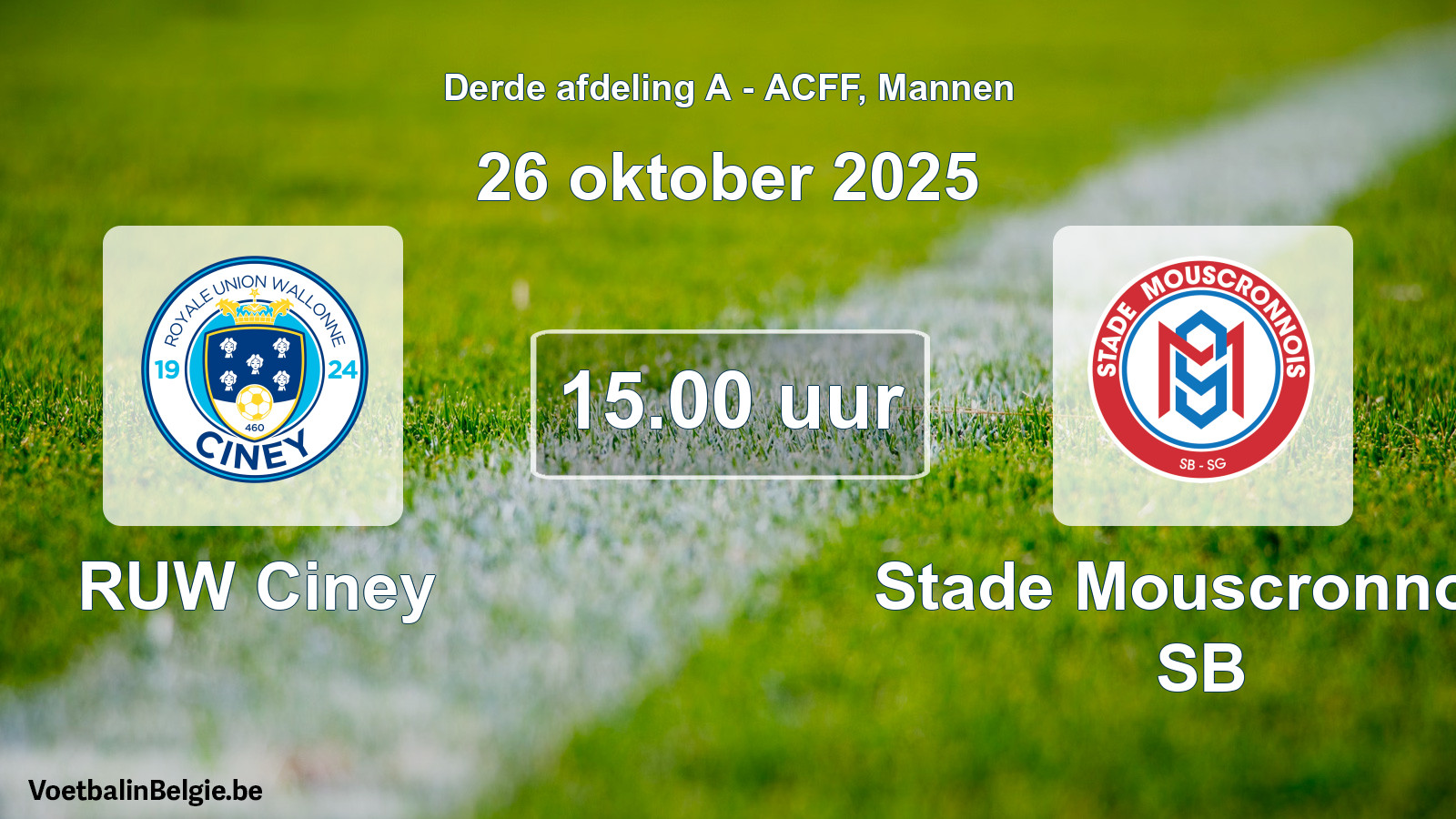 Geplande wedstrijd mannenvoetbal: RUW Ciney - Stade Mouscronnois SB (26 oktober 2025)