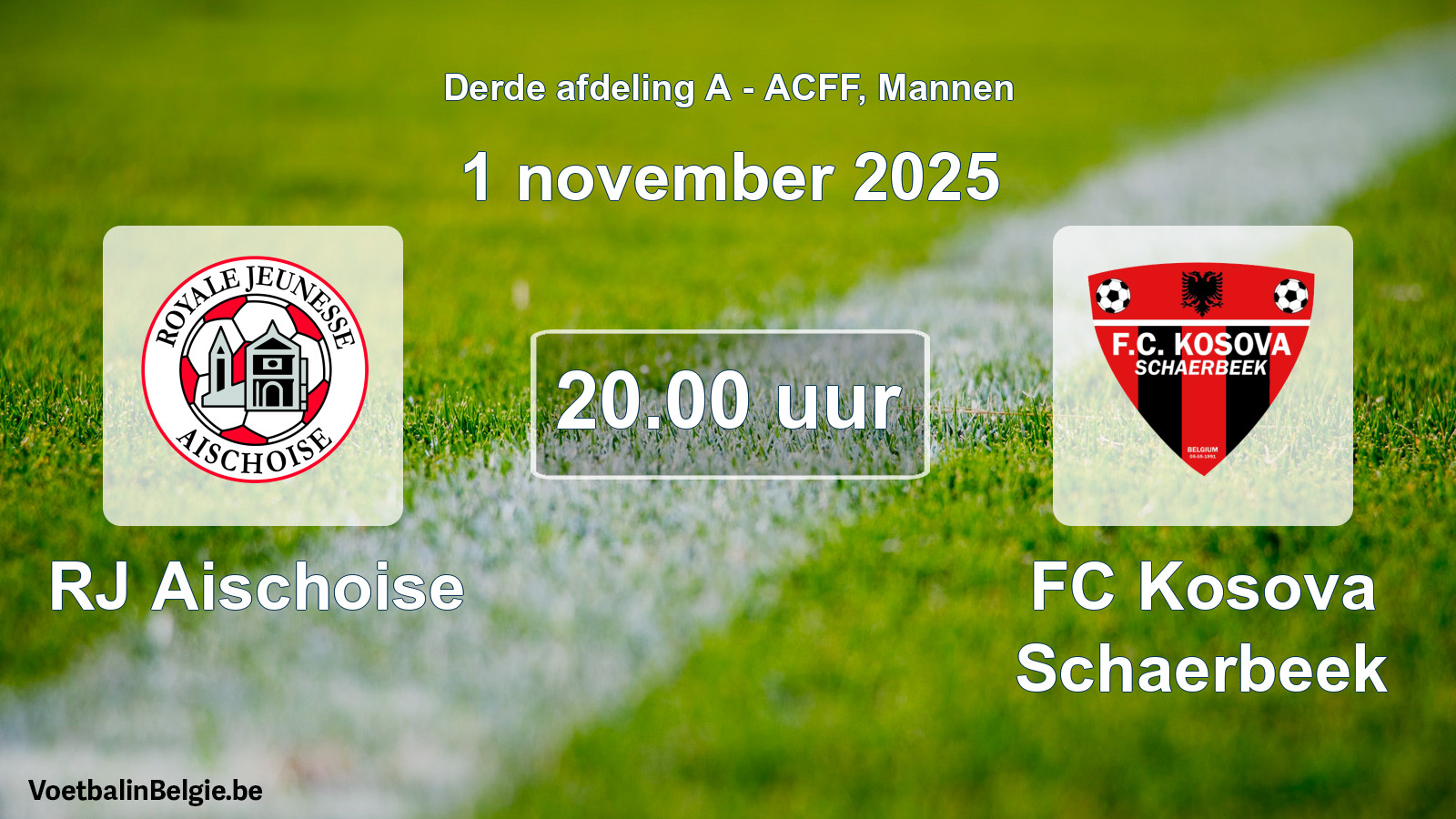 Geplande wedstrijd mannenvoetbal: RJ Aischoise - FC Kosova Schaerbeek (1 november 2025)
